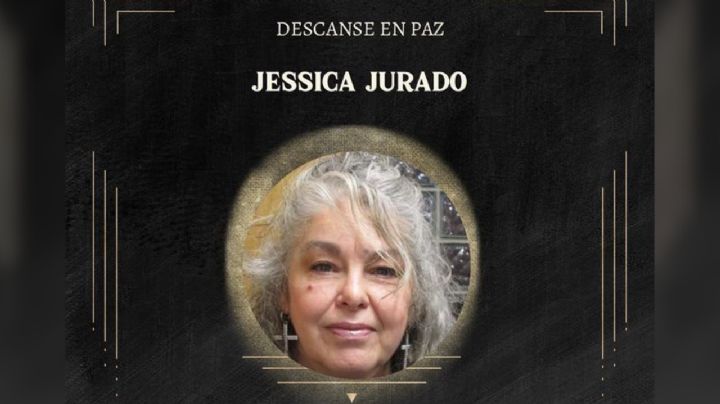 Quién fue Jessica Jurado, actriz que apareció en 'María la del Barrio' y murió a los 56 años