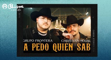 Christian Nodal y Grupo Frontera tienen nueva canción, conoce la letra de "Ya pedo quién sabe"