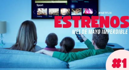 Netflix: estos son todos los estrenos que llegan al streaming en mayo