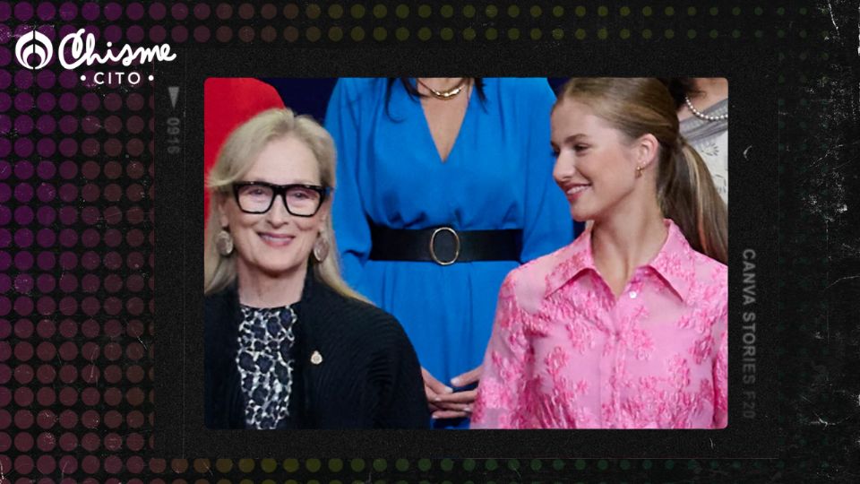 Leonor y Meryl Streep juntas.